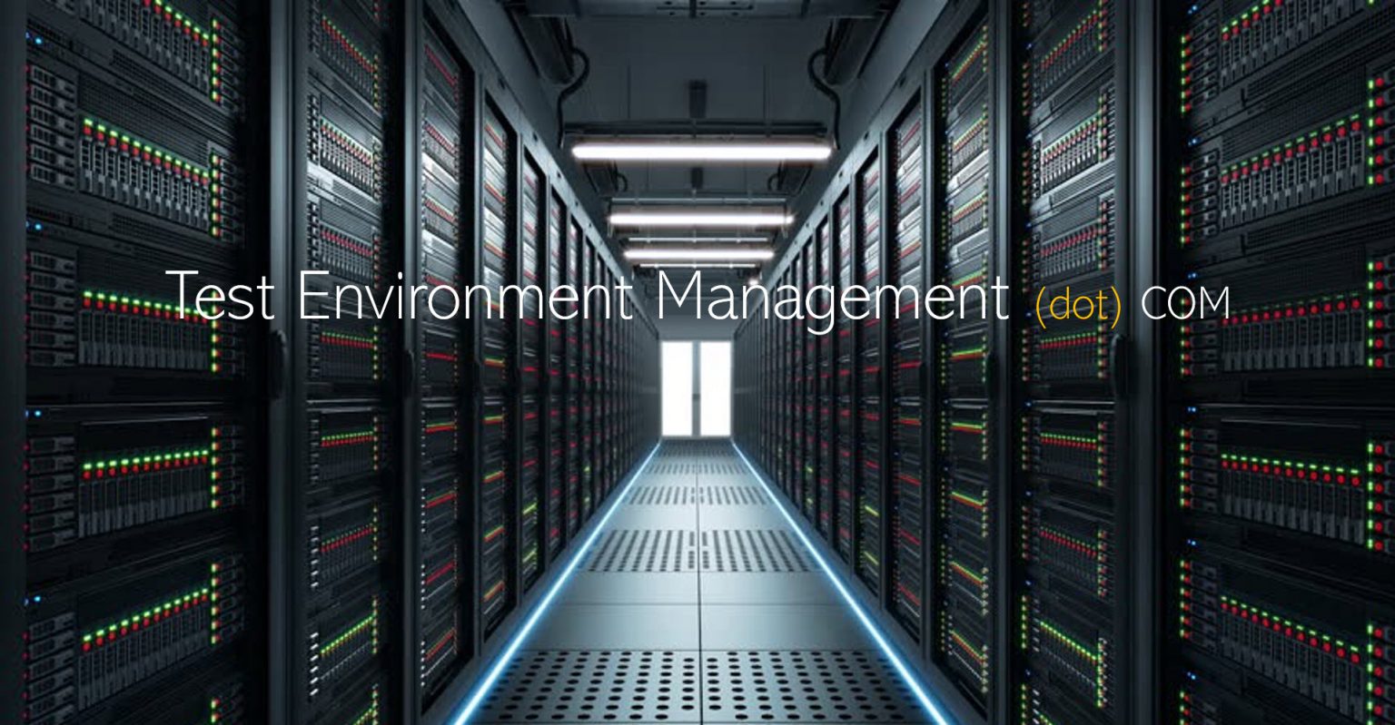 Home of Test Environments and Test Data Management